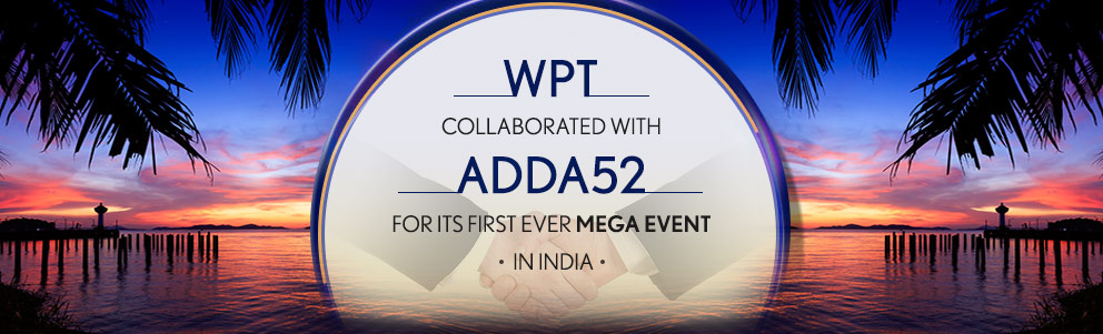 WPT Collaborated With Adda52 For Its First Ever Mega Event In India