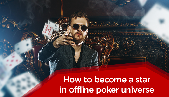 How To Become A Star In The Offline Poker Universe